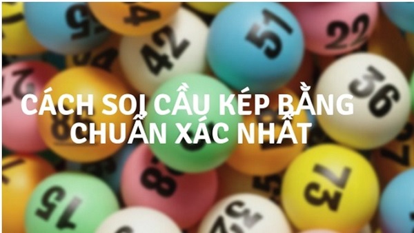 Những số lô nên đánh khi đề về sát kép Đề về kép hôm sau đánh lô gì